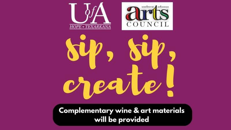 Sip, Sip, Create art class offered by University of Arkansas, Southwest Arkansas Arts council